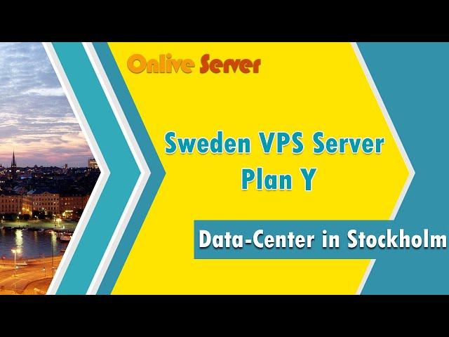 Sweden VPS Server Hosting Plan Y | Data-Center in Stockholm - Onlive Server