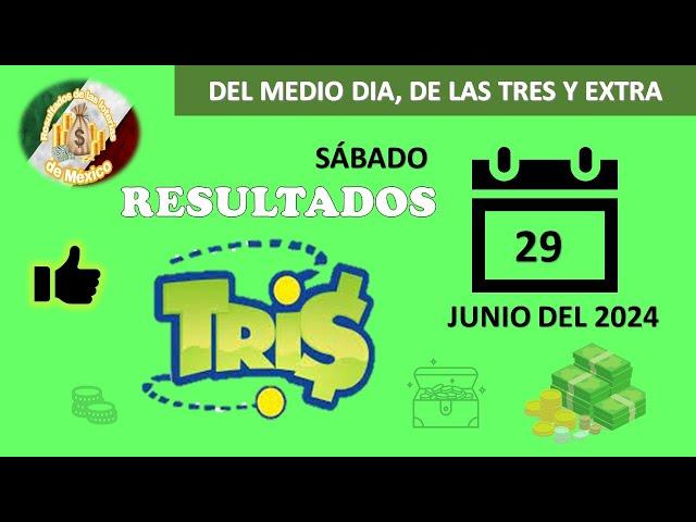 RESULTADOS SORTEOS TRIS DEL MEDIODÍA, DE LAS TRES Y TRIS EXTRA DEL SÁBADO 29 DE JUNIO DEL 2024