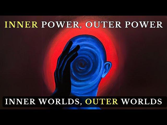 Inner Power, Outer Power - If You Master The Inner, You'll Master The Outer