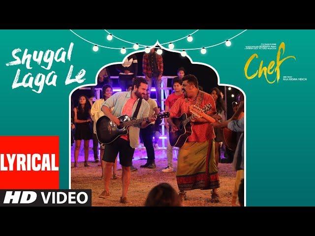 Chef:  Shugal Laga Le Video Song With Lyrics | Saif Ali Khan | Raghu Dixit | T-Series