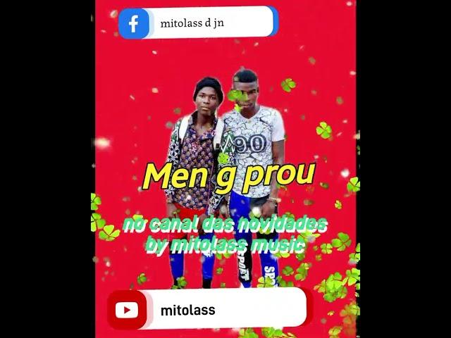 Men G prou =valala(no canal das novidades/audio by mitolass music