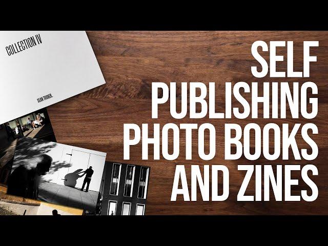 How I Self-Publish my Photography Zines/Books (Printing, Selling, Sequencing and Design)