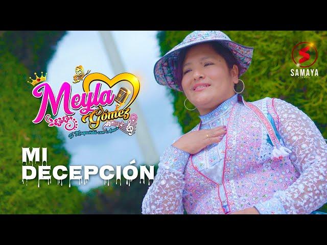 MI DECEPCIÓN - MEYLA GÓMEZ - HUAYLLACHAS DEL COLCA - VIDEO OFICIAL 4K