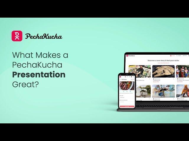 What makes a great PechaKucha Presentation