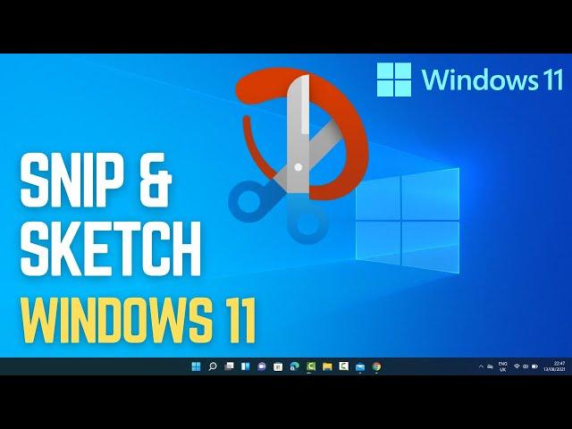 How to use Snip and Sketch on Windows 11