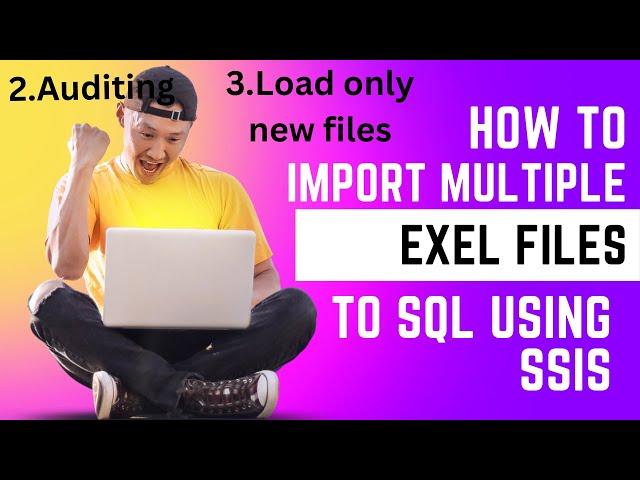 143 How to import multiple excel files into sql server using ssis