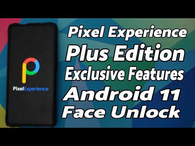 Exclusive Features | Pixel Experience Plus Edition Rom | Official Stable | Android 11 | Face Unlock