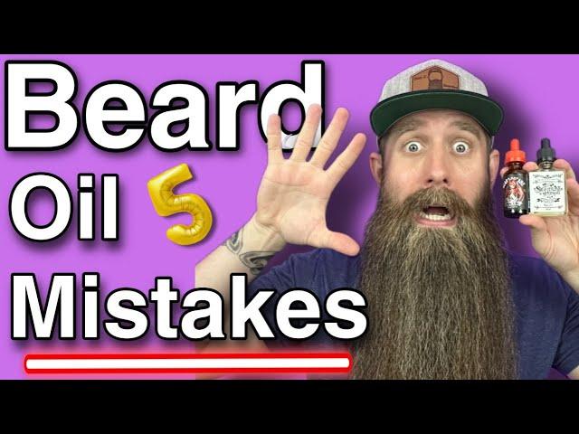 Top 5 - Beard Oil MISTAKES!