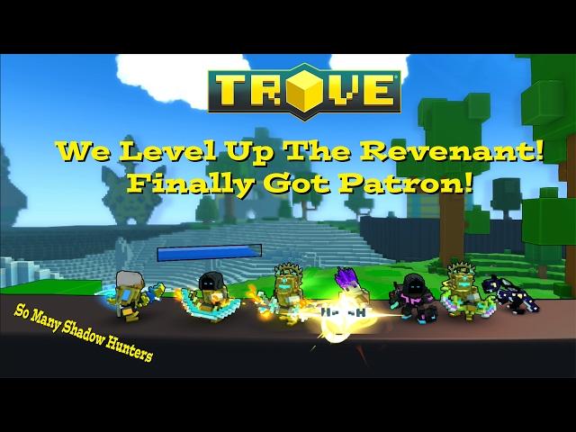 Trove: LEVEL 20 REVENANT AND PATRON!!