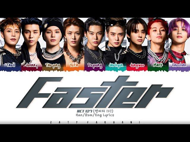 NCT 127 (엔시티 127) - 'Faster' Lyrics [Color Coded_Han_Rom_Eng]