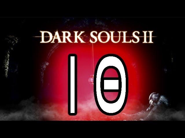 Dark Souls 2 - [10 серия - Тусклый уголь]