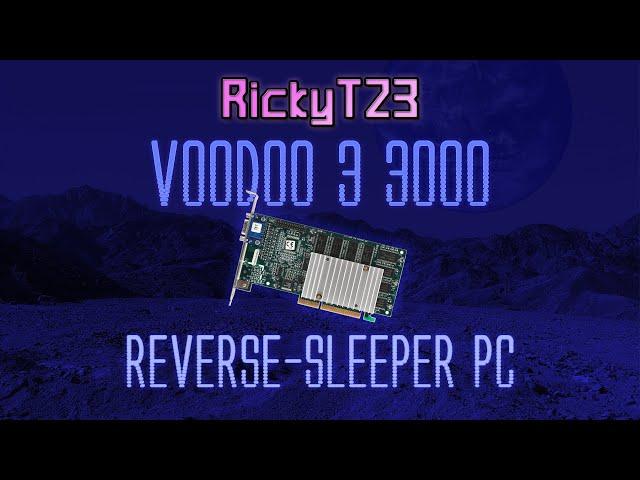 Another Reverse Sleeper PC - 3DFX Voodoo 3 3000, Aureal Vortex 2