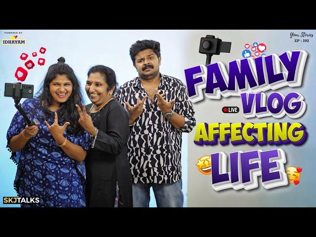 Family Vlog Affecting Life | Social Media Influencer | YS EP-192 | SKJ Talks | Family Short film