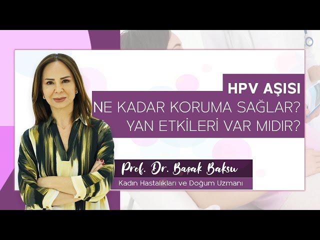 HPV aşısı ne kadar süre koruma sağlar? Yan etkileri var mıdır?