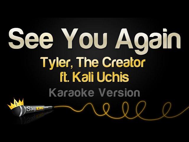 Tyler, The Creator, ft. Kali Uchis - See You Again (Karaoke Version)