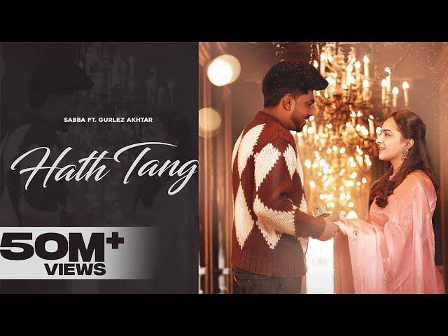 Hath Tang (Official Video) Sabba ft Gurlez Akhtar | Laddi Gill | Punjabi Songs 2023