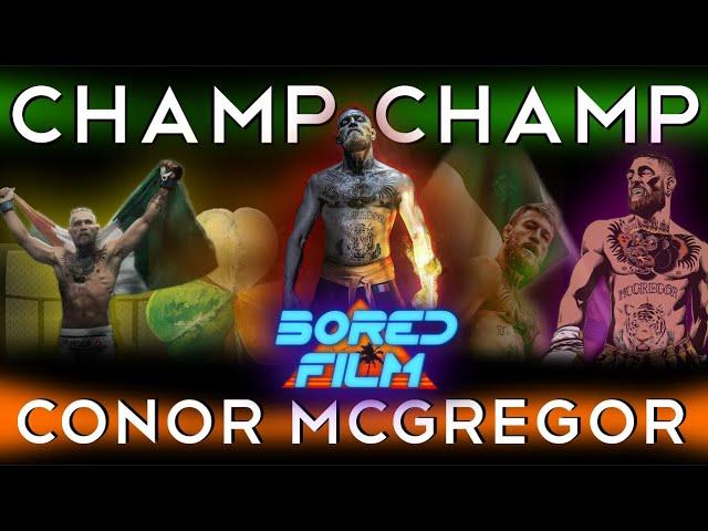 Conor McGregor - The Champ Champ (An Original Bored Film Documentary)