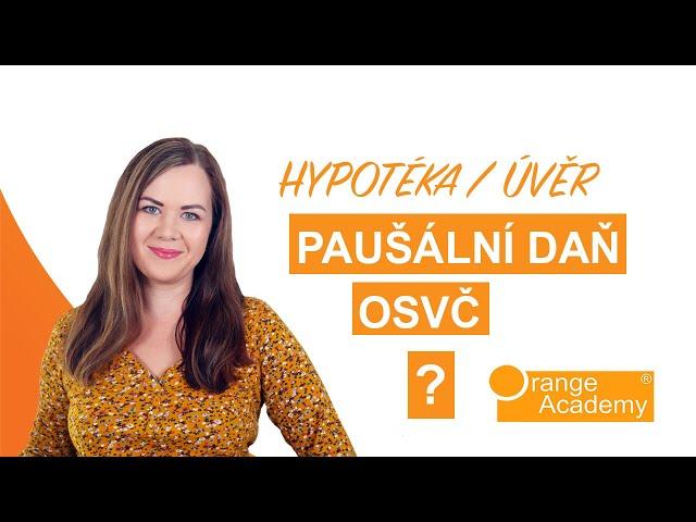 Paušální daň – bude hypotéka či úvěr pro OSVČ problém? | Orange Academy