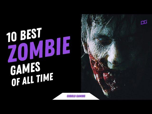 Top 10 Best Zombie Games of All Time