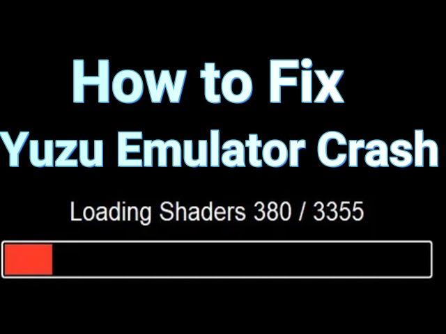 How to Fix Yuzu Emulator Crash When Loading Shaders