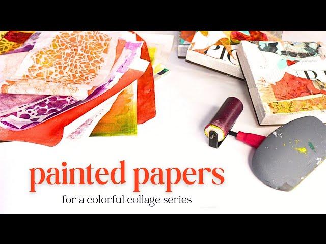 Creating Painted Papers For A Mixed Media Collage Series