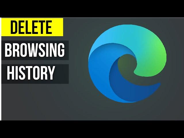 How to Delete Browsing History Microsoft Edge