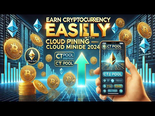 كيفية ربح العملات الرقمية بسهولة مع تطبيق CT Pool | دليل التعدين السحابي 2024