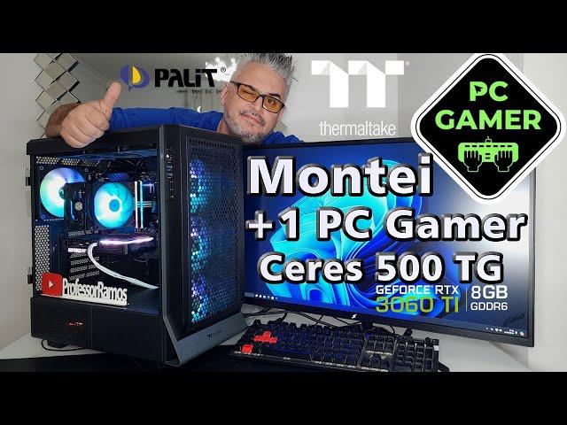 PC GAMER MONTADO passo a passo no Thermaltake CERES 500 TG !!! Ryzen + RTX 3060 Ti + B550m