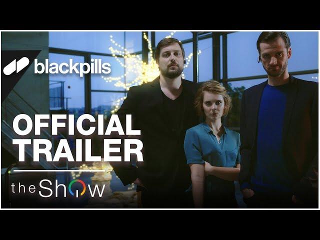 The Show - Official Trailer [HD] | blackpills