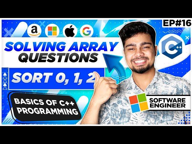 Solving Arrays Questions | Sort 0,1,2 array | GeeksForGeeks | Nishant Chahar Ep-16