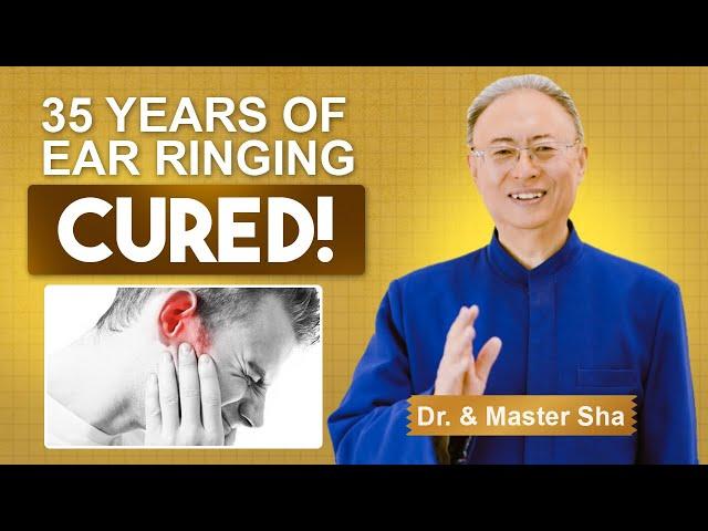 Dr. and Master Sha: Man with Ringing in the Ears for 35 Years is Healed