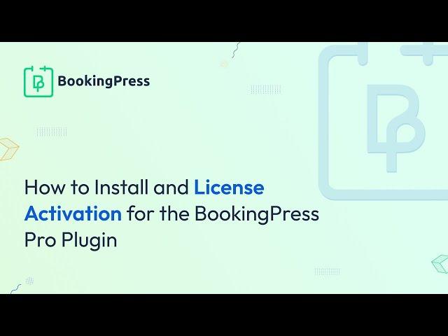 How to Install and License Activation for the BookingPress Pro Plugin