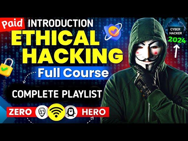 Ethical Hacking Full Course for Beginner's Introduction  - 2024 Edition