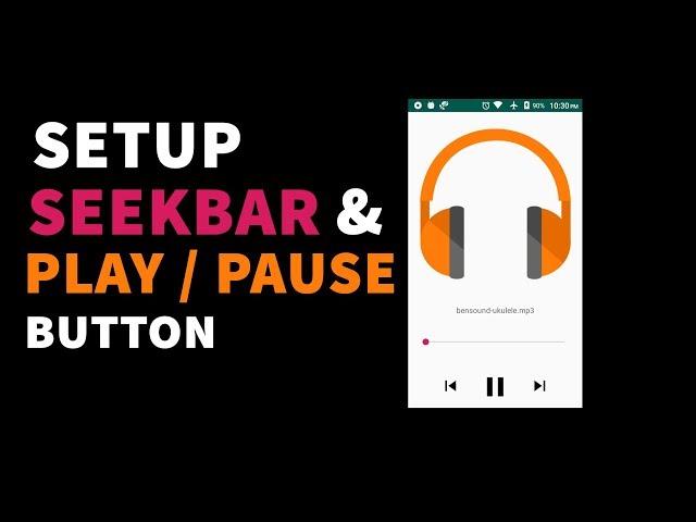 Setup SeekBar and Play Pause Button | Android Tab Layout Music Player | Android Studio 3.4 Tutorials