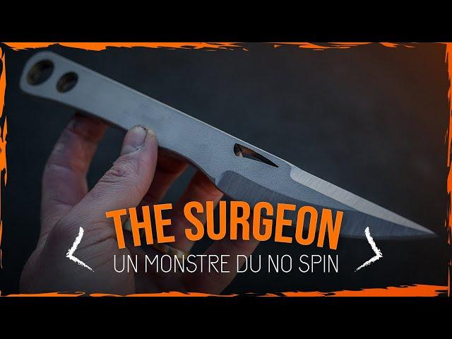 The Surgeon | Couteau de lancer | Un monstre du no spin!