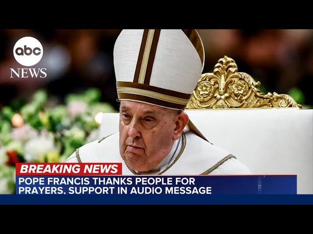 Pope Francis thanks public for prayers and support in audio message