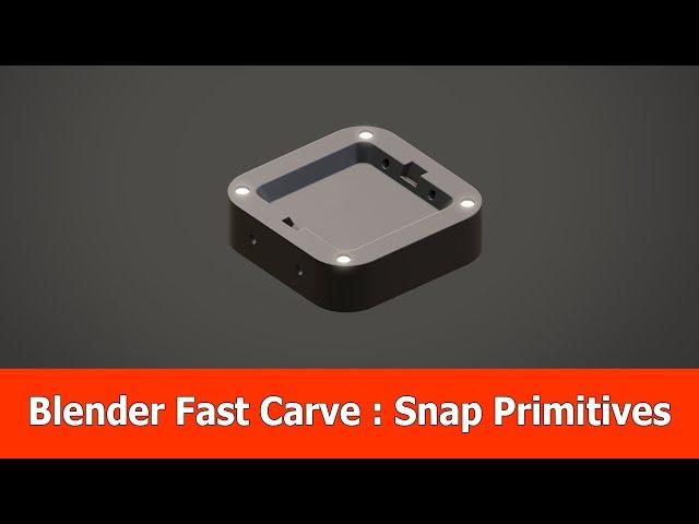 Blender 2.8 Boolean Modeling Fast Carve : Snap Primitives