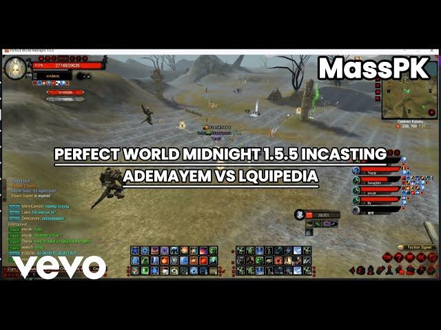 WAR ADEMAYEM VS LQUIPEDIA | PERFECT WORLD MIDNIGHT 1.5.5 INCASTING