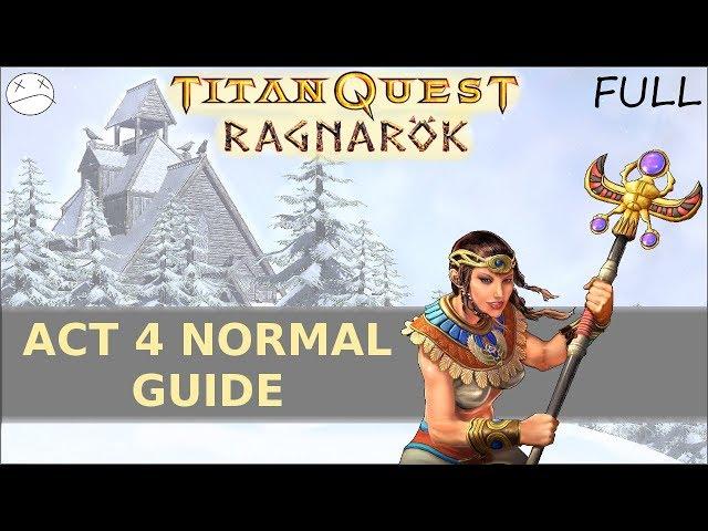 Titan Quest Ragnarok - Act 4 Guide [FULL]