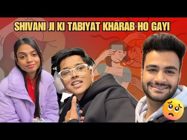 Shivani Ji Ki Tabiyat Kharab Ho Gayi Vlog 98 ​@chotanawab @cute.shivani.05