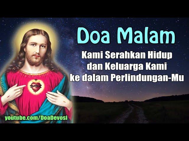 Doa Malam ( Kami Serahkan Hidup dan Keluarga Kami ke dalam PerlindunganMu ) | Doa Katolik