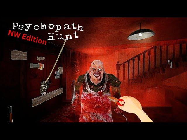 Psychopath Hunt NW Edition | New nightmare mod unofficial gameplay