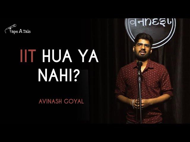 IIT Hua Ya Nahi? - Avinash Goyal | Tape A Tale | Hindi Storytelling