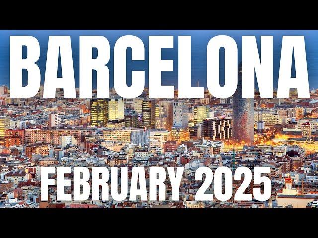 Barcelona Travel Guide to February 2025