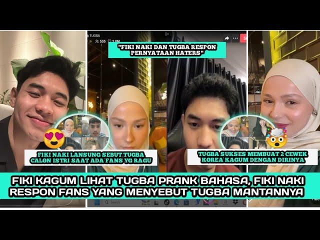 JAWABAN FIKI NAKI SAAT FANS MASIH MENYEBUT TUGBA MANTANNYA, TUGBA IKUT PRANK