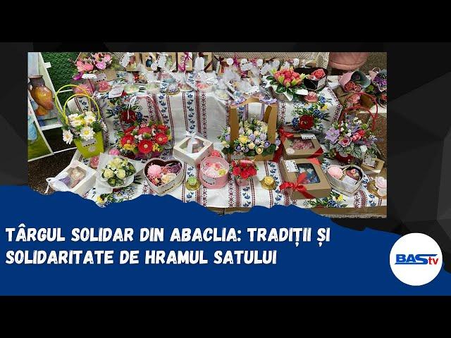 Târgul Solidar din Abaclia: Tradiții și solidaritate de Hramul Satului