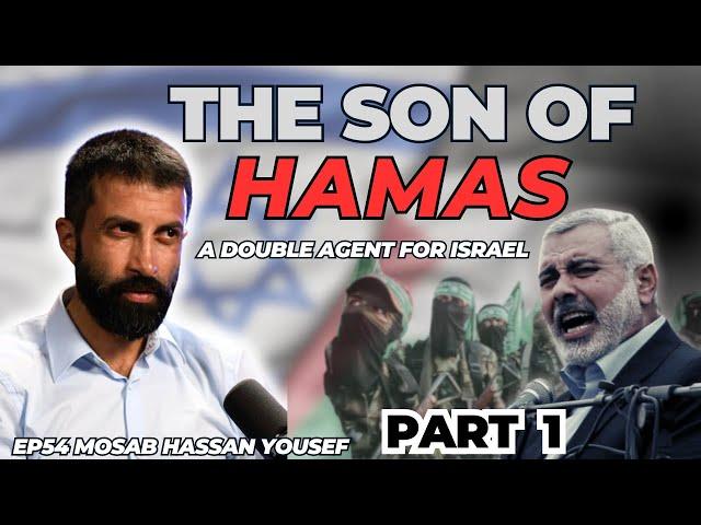 Ep54 Hamas Leader's Son Became Israel's Greatest Spy - Mosab Hassan Yousef PT.1