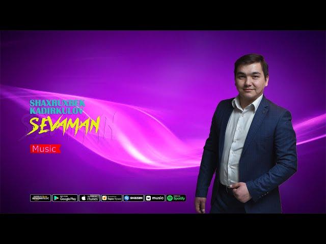 Shaxruxbek Kadirkulov - Sevaman | Шахрухбек Кадиркулов - Севаман (music version) #UydaQoling