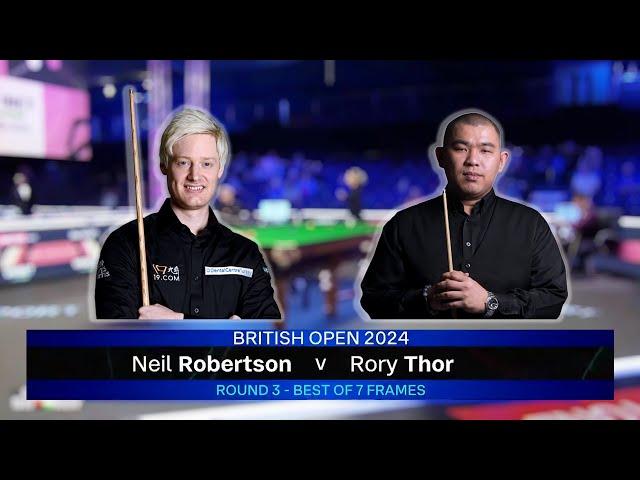 Neil Robertson vs Rory Thor BRITISH OPEN 2024 Snooker ROUND 3