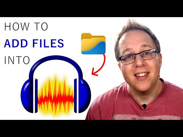 How to Add Files into a Project in Audacity
